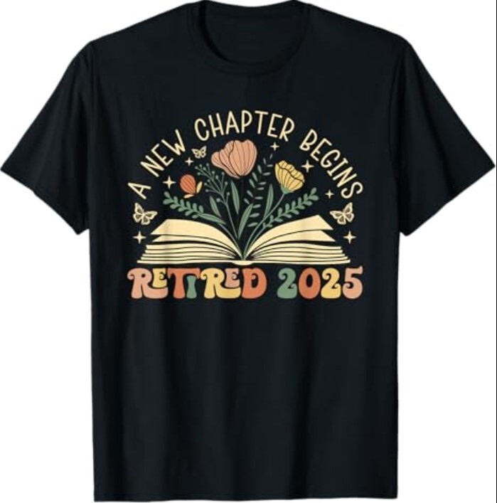 Retired 2025 A New Chapter Begins Retirement Teacher Women T-Shirt