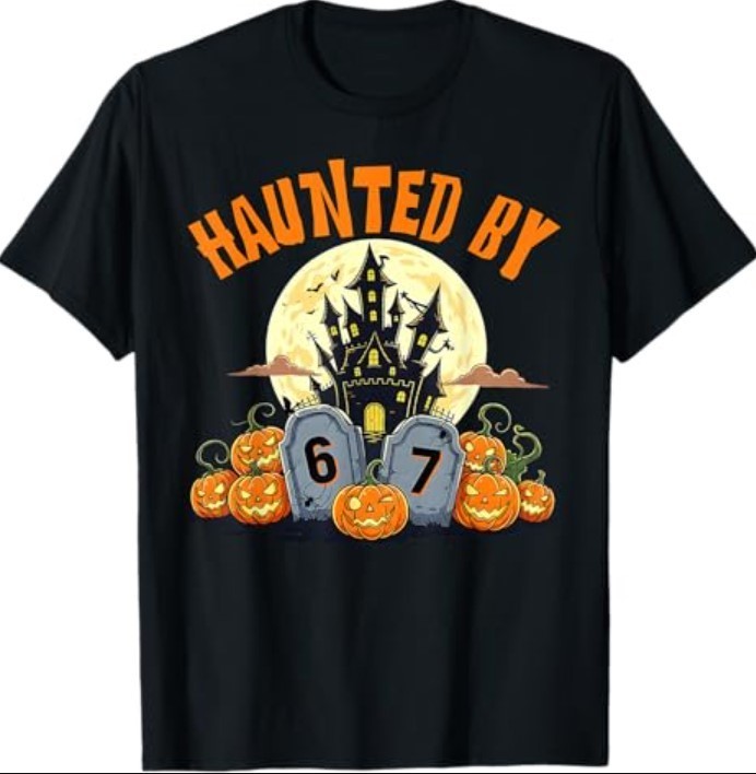 67 Funny Six Seven Gen Alpha Z Halloween 67 Haunted by 67 T-Shirt