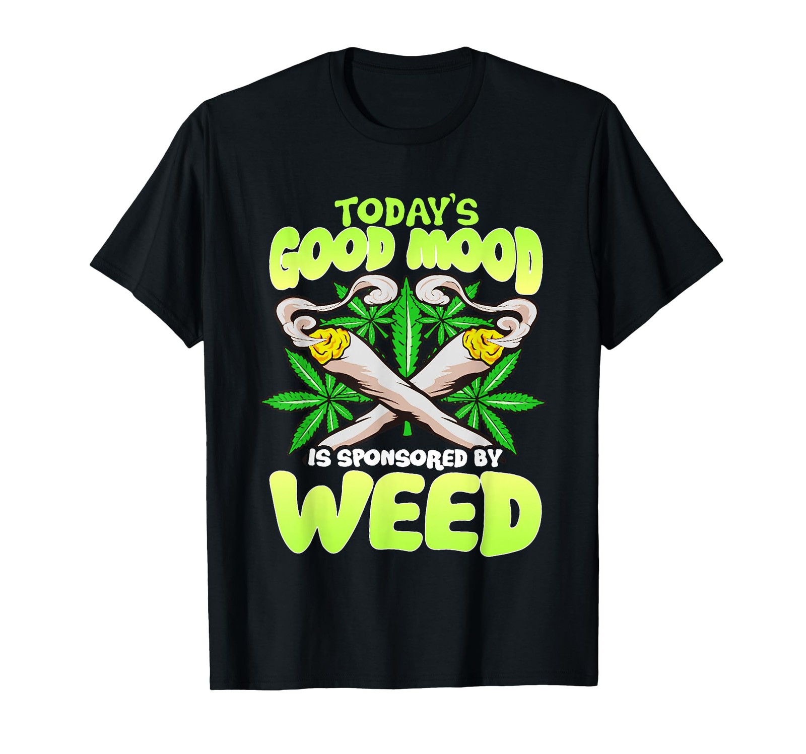 Today Good Mood is Sponsored by Weed Cannabis Funny T-Shirt Small, Black