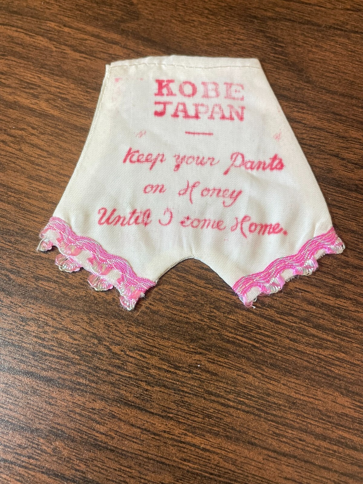 WWII Kobe Oriental Club Japan „Keep your pants on Honey Until I Come Home”