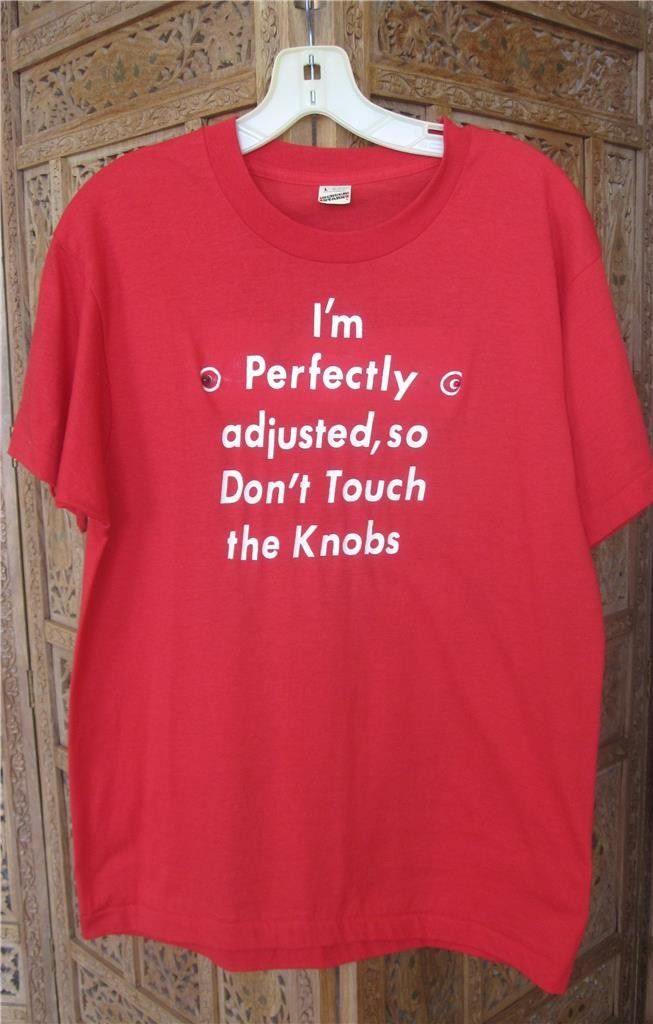 Novelty Tee „I’m Perfectly Adjusted So Don’t Touch The Knobs” Lights Up Sz Large